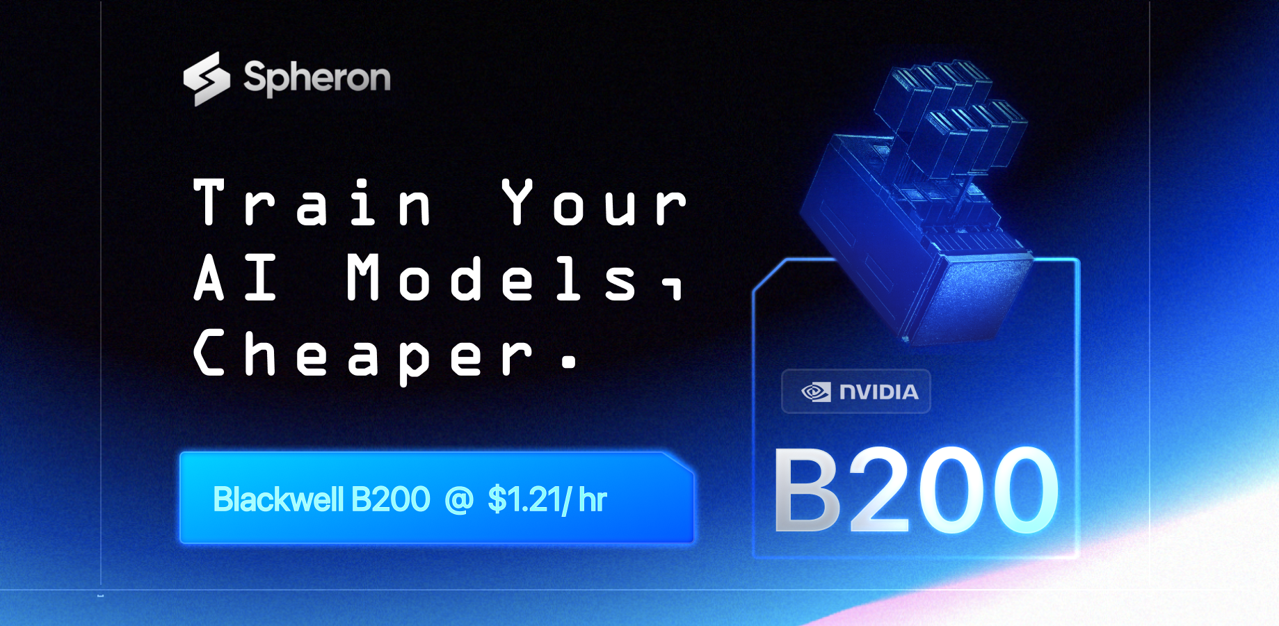 Rent NVIDIA B200 GPUs Cheaper: Next-Generation AI Compute with Spheron