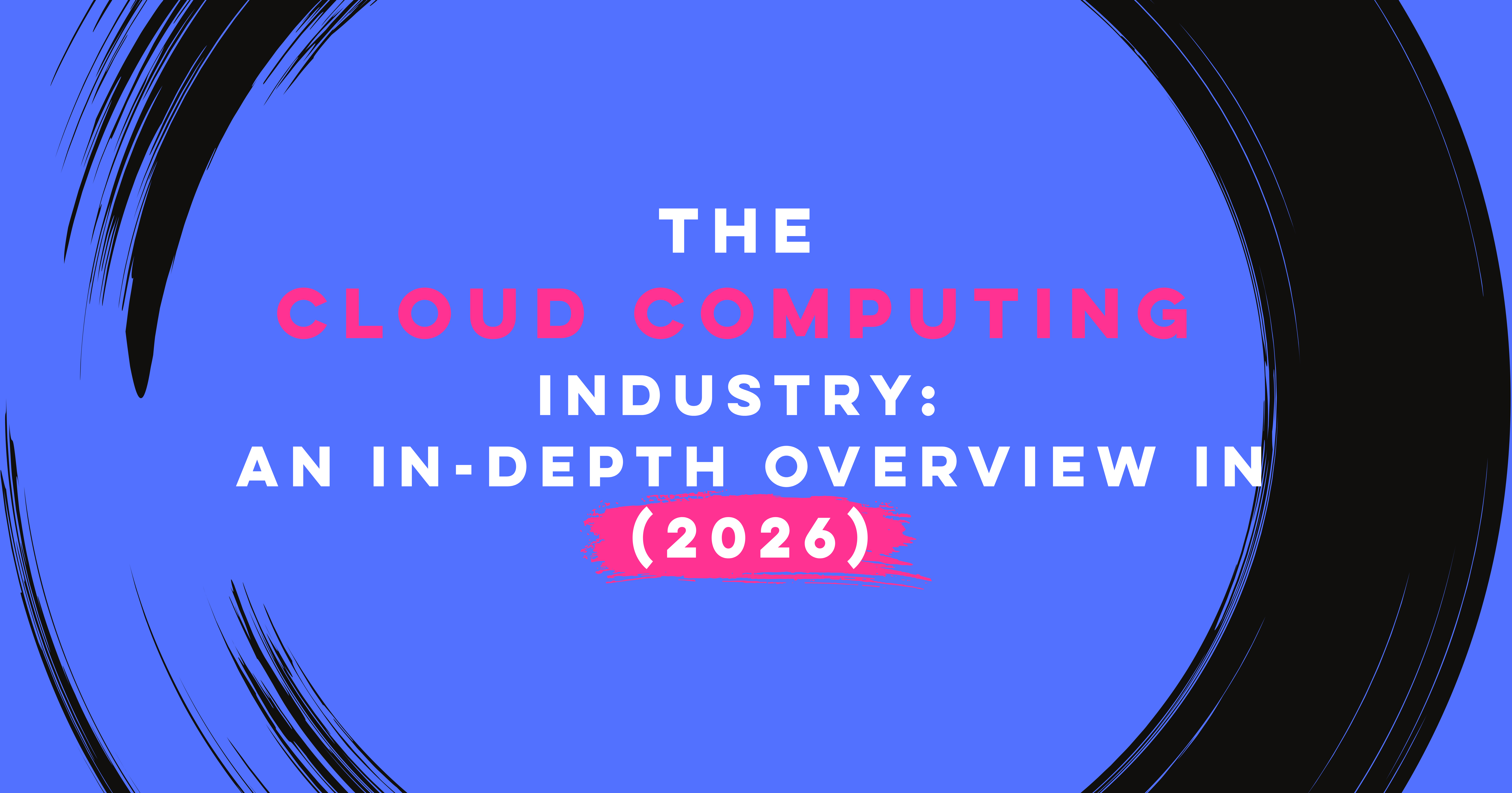 The Cloud Computing Industry 2026