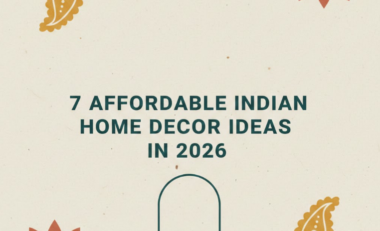 Indian Home Decor: 7 Affordable Ways to Change Your Room