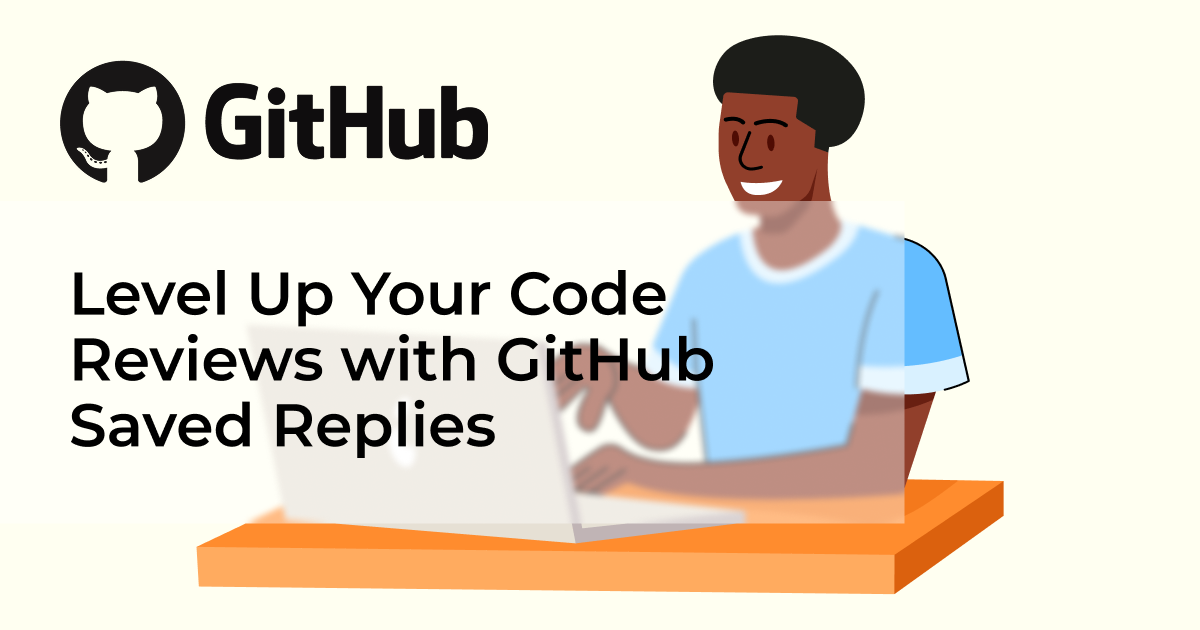 Simplify Code Reviews with GitHub Saved Replies