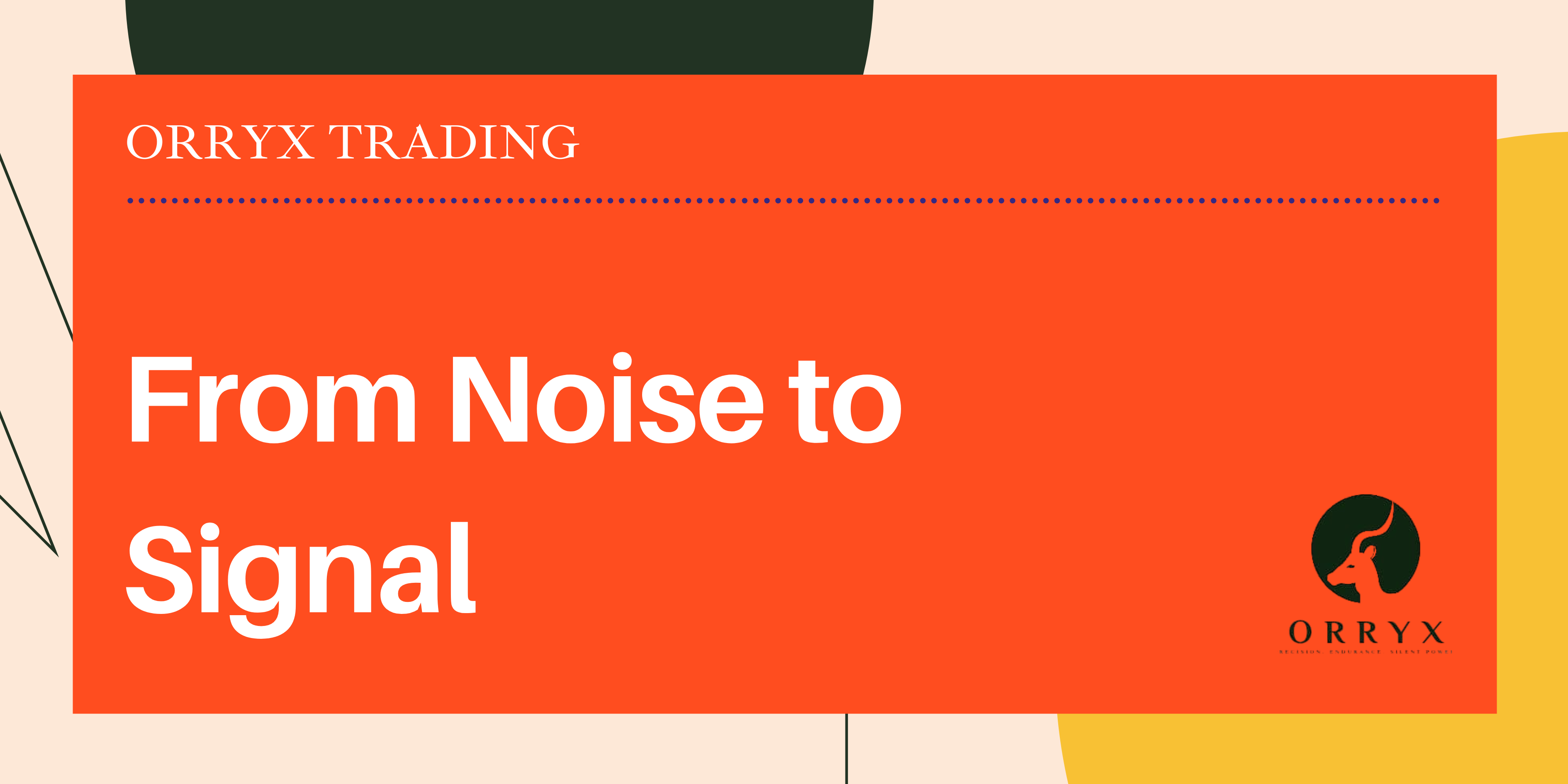 From Noise to Signal