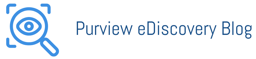 Purview eDiscovery Blog - Mitch King