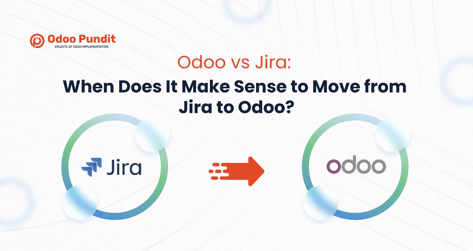 Odoo vs Jira: When Does It Make Sense to Move from Jira to Odoo?