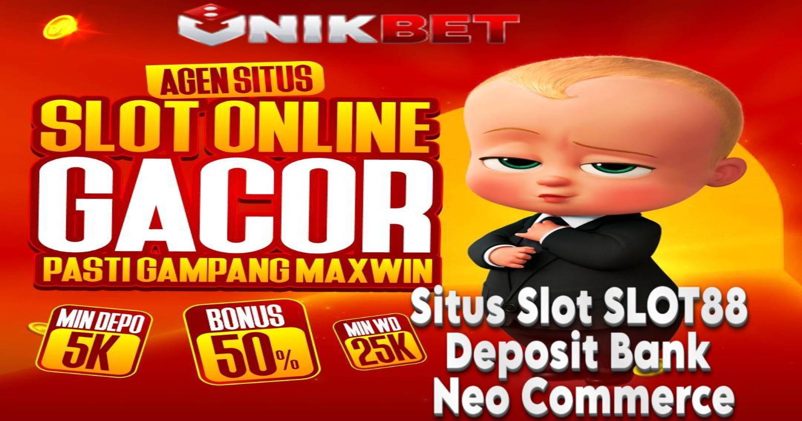 UNIKBET » Situs Slot SLOT88 Deposit Bank Neo Commerce