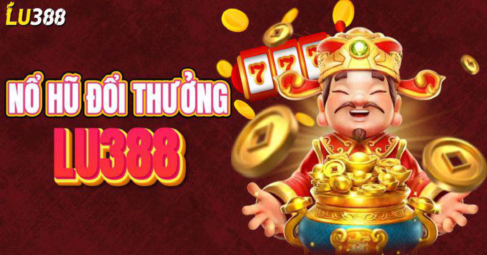 LU388 - Địa chỉ cá cược uy tín hàng đầu với dịch vụ CSKH xuất sắc