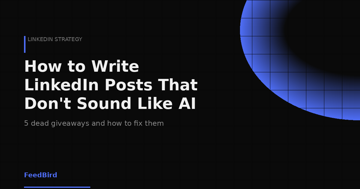 How to Write LinkedIn Posts That Don't Sound Like AI