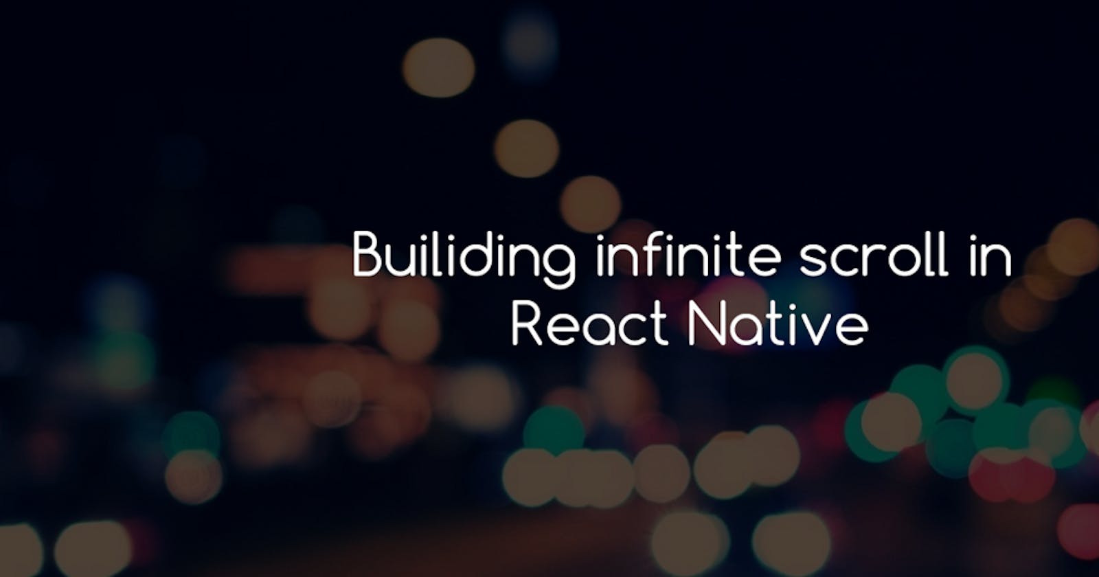 Building infinite scroll in React Native – NativeBase.io Blog