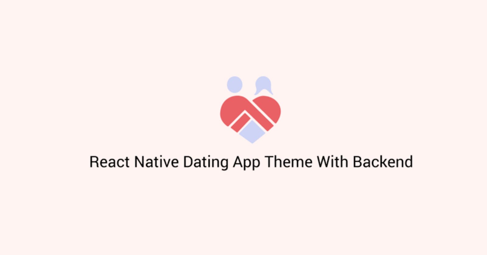 React Native Dating App Theme With Backend – NativeBase.io Blog