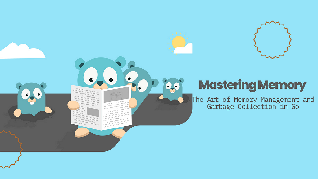 Mastering Memory: The Art of Memory Management and Garbage Collection in Go