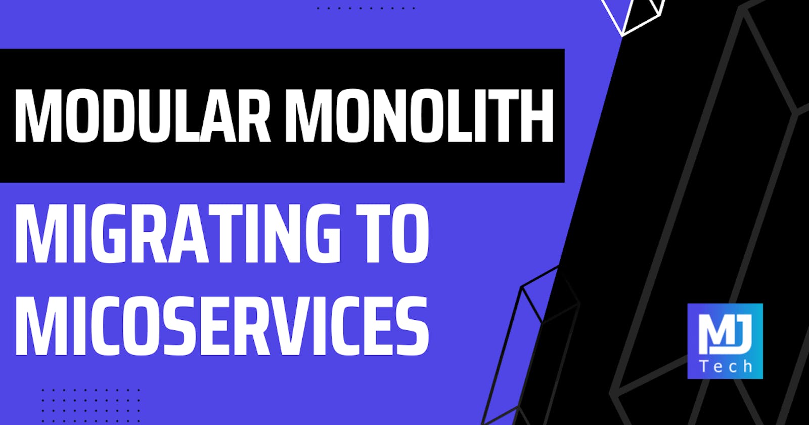 Monolith to Microservices: How a Modular Monolith Helps
