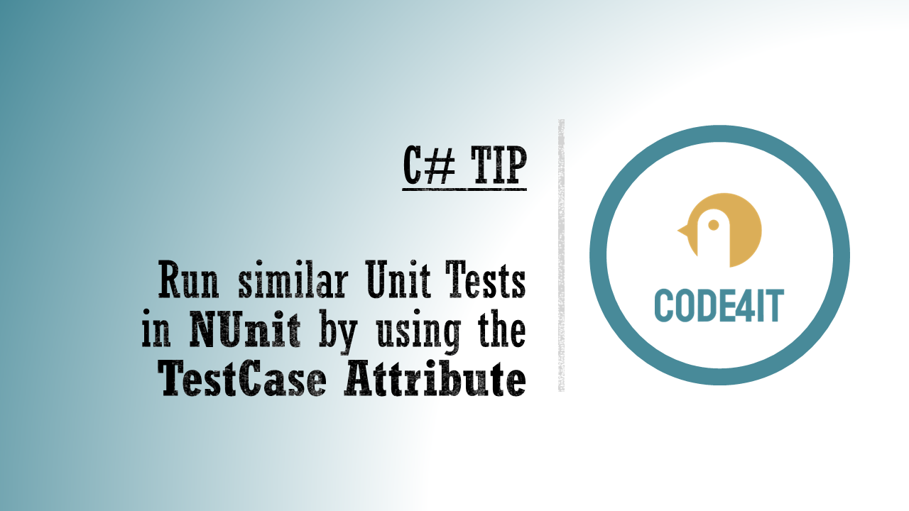 C# Tip: Use TestCase to run similar unit tests with NUnit