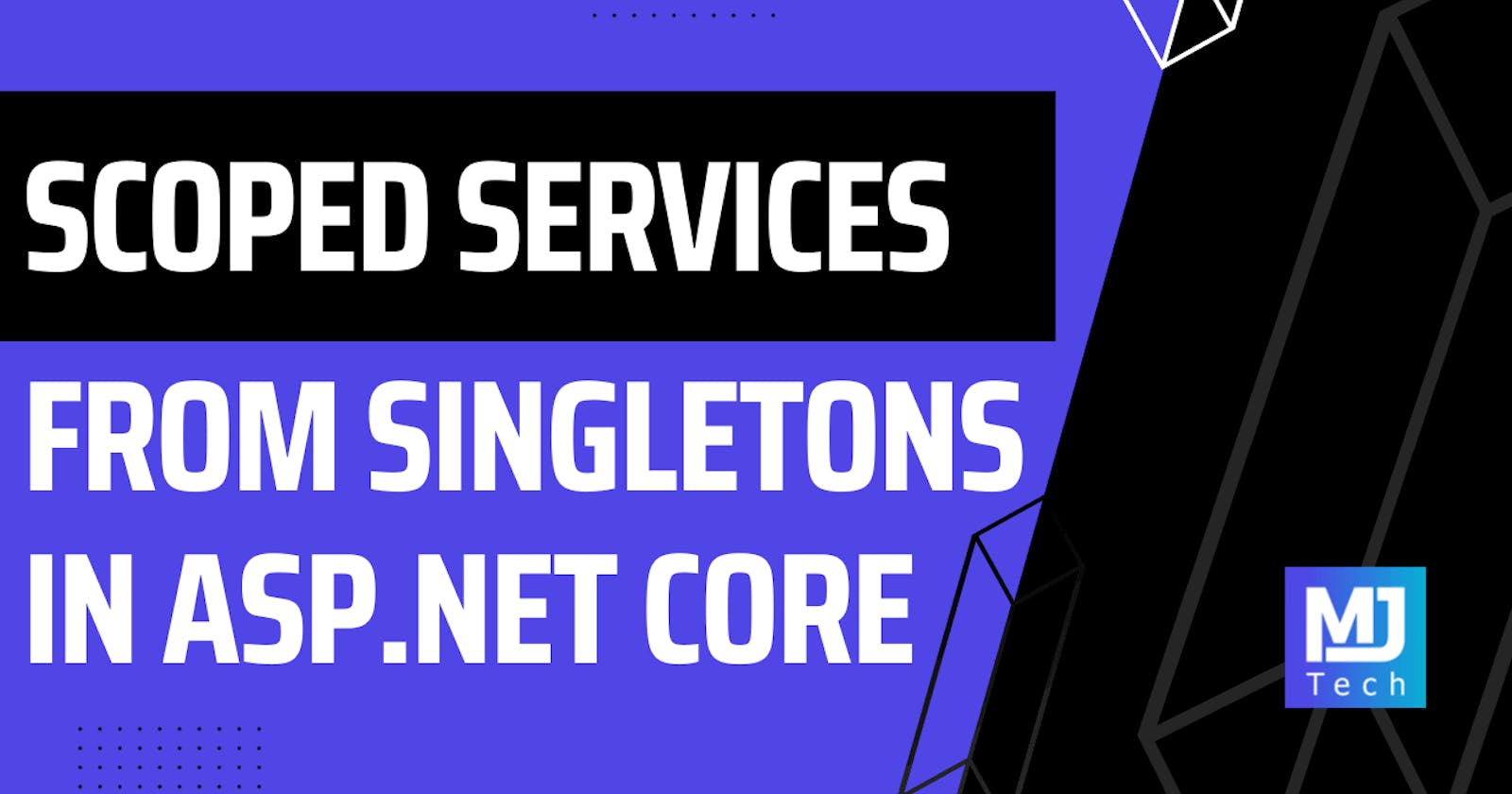 Using Scoped Services From Singletons in ASP.NET Core
