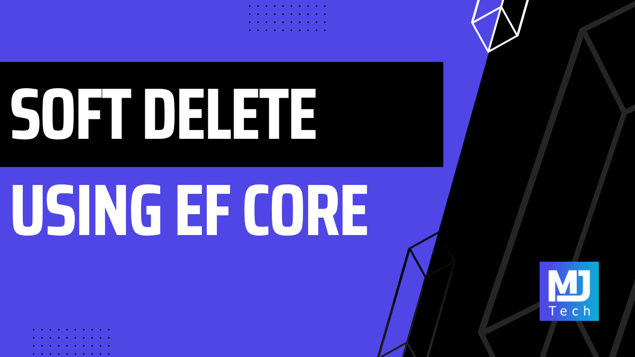 Implementing Soft Delete With EF Core