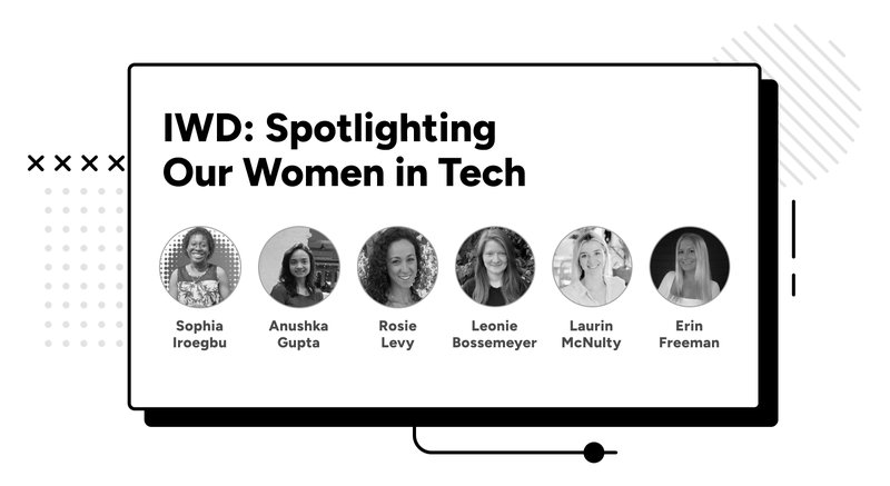 International Womens Day: Spotlighting Our Women in Tech.