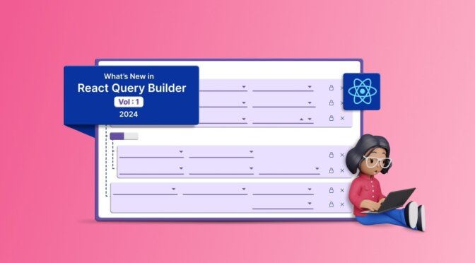 Whats New in React Query Builder: 2024 Volume 1