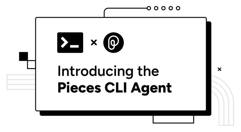 Introducing the Pieces CLI Agent.