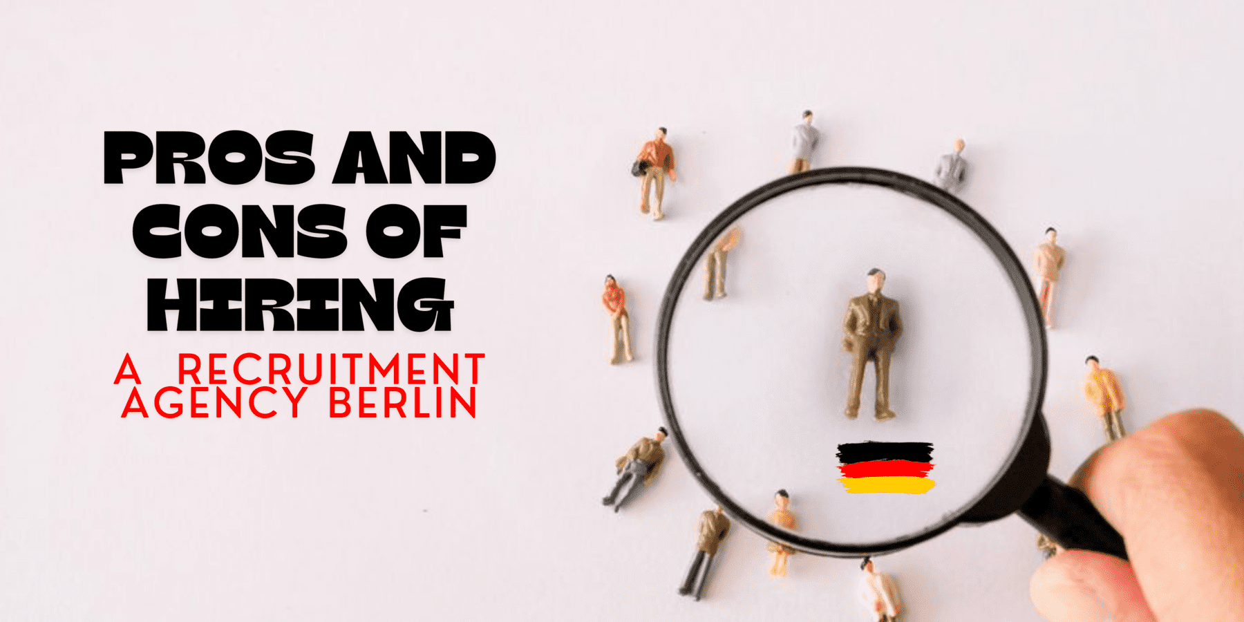Pros and Cons of Hiring a  Recruitment Agency Berlin