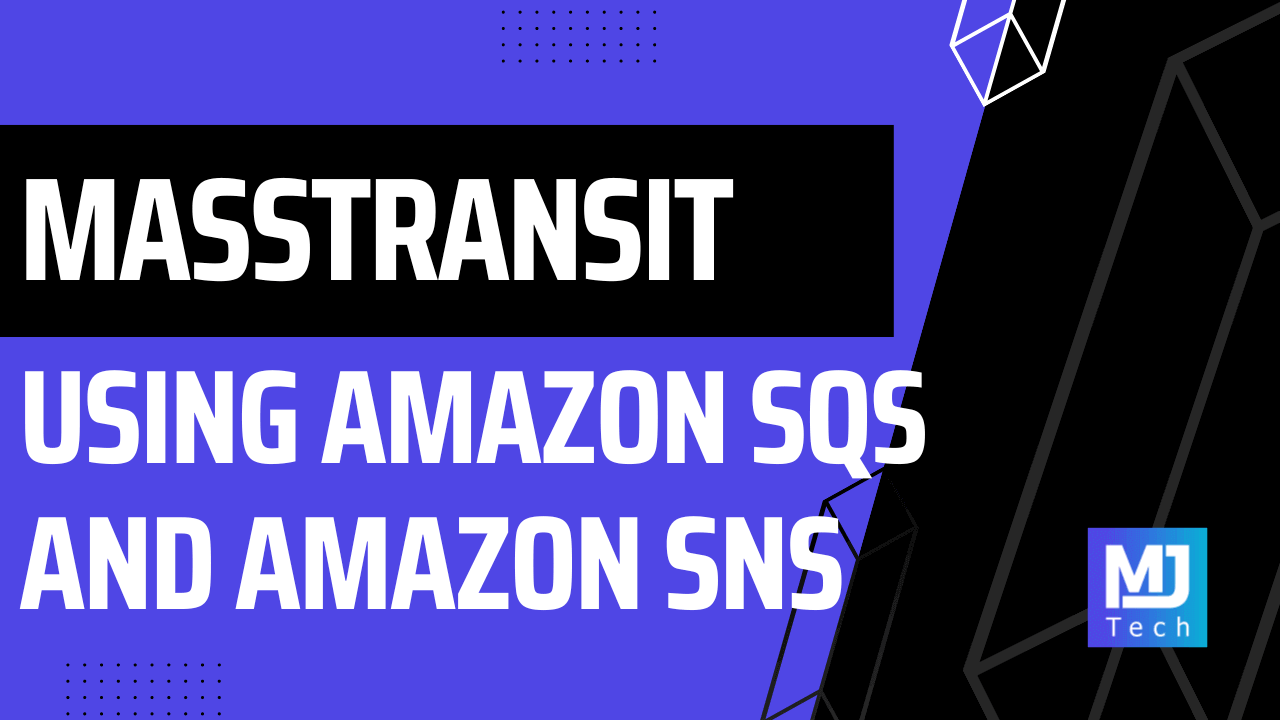 Complete Guide to Amazon SQS and Amazon SNS With MassTransit