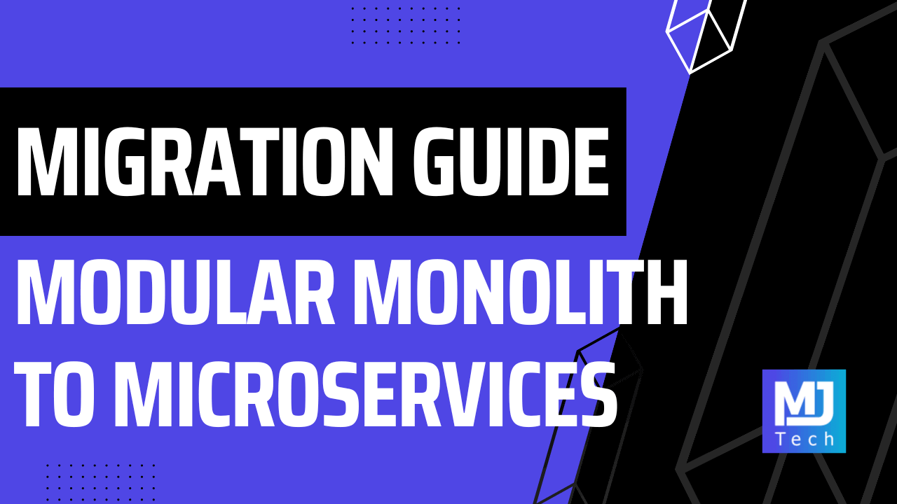 Breaking It Down: How to Migrate Your Modular Monolith to Microservices