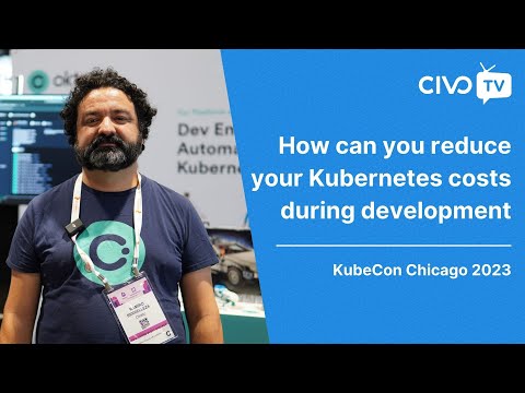 How Can You Reduce your Kubernetes Costs During Development