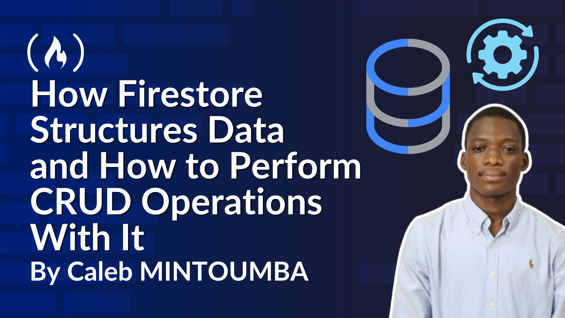 How Firestore Structures Data and How to Perform CRUD Operations With It
