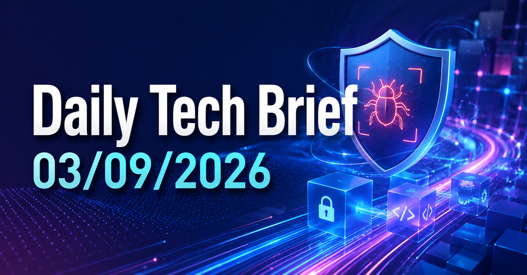 Daily Tech Brief — 03/09/2026
