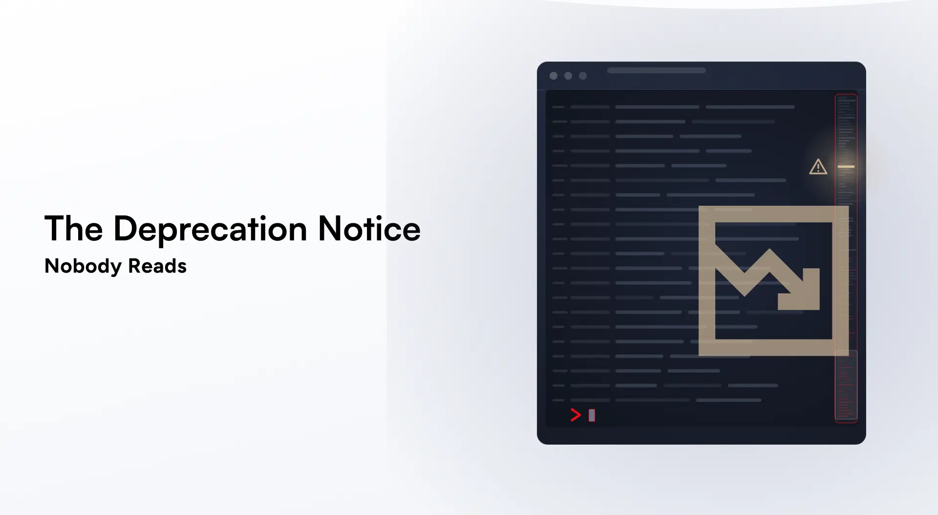 The Deprecation Notice Nobody Reads