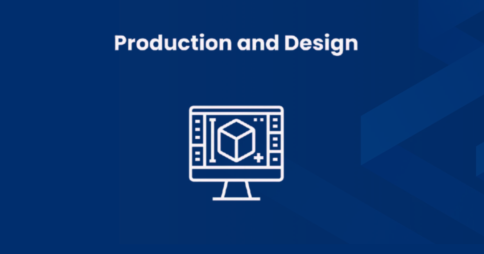 Production and design