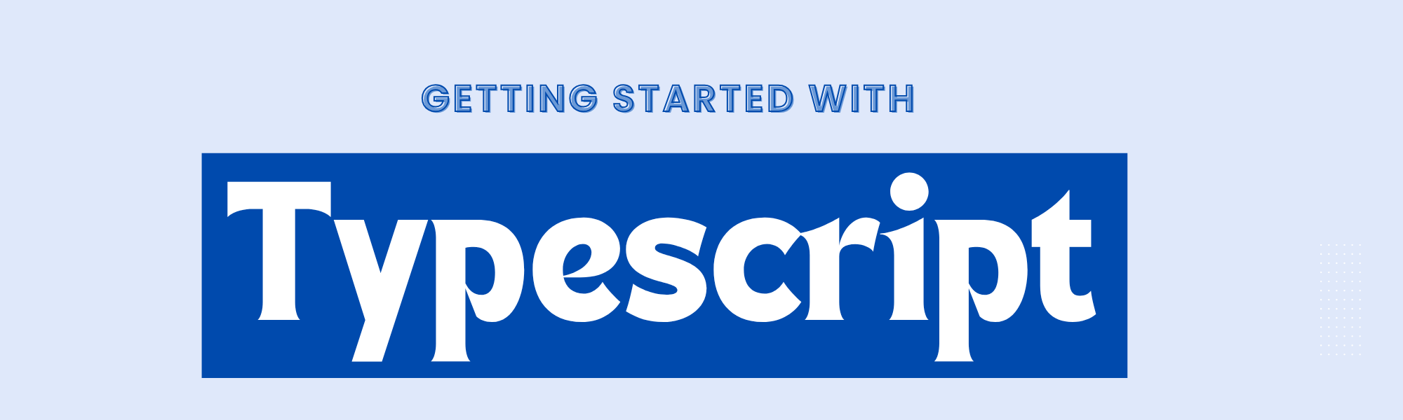  Getting Started with TypeScript