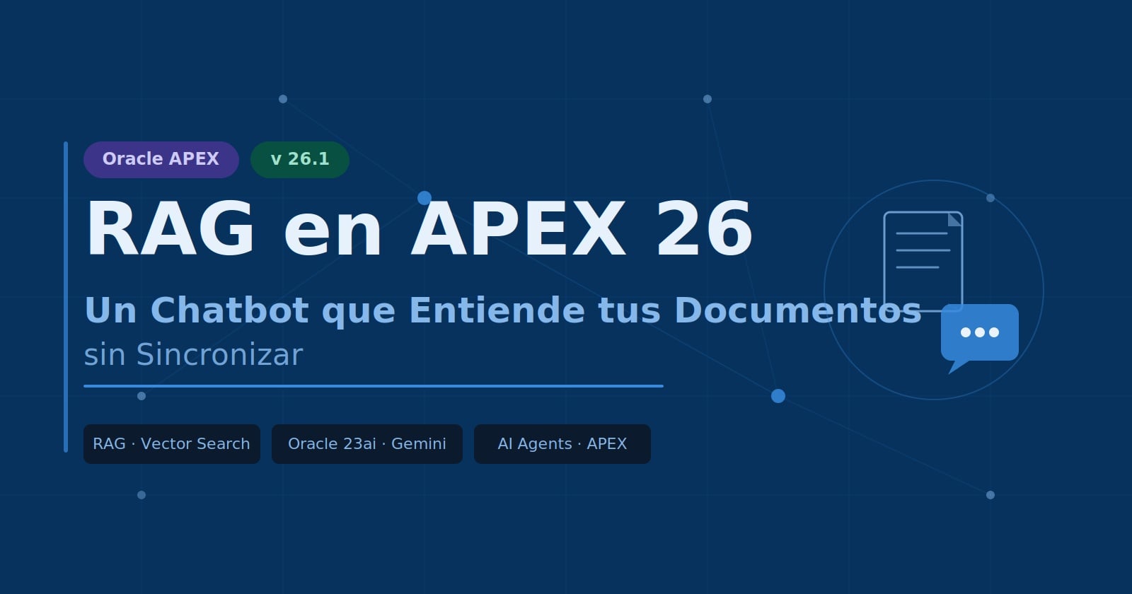 🤖RAG en APEX 26: Un Chatbot que Entiende tus Documentos (sin Sincronizar)