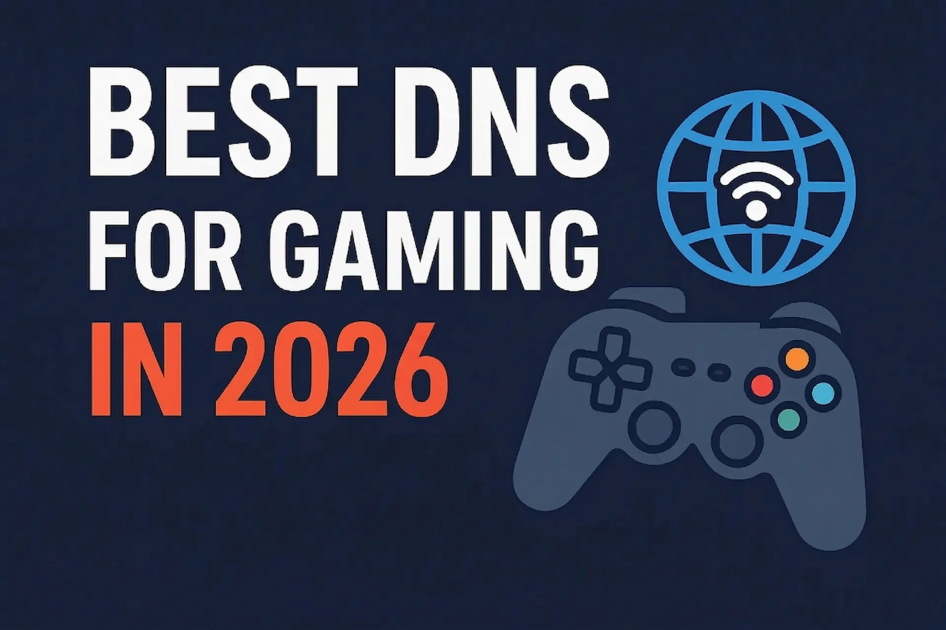 Best DNS Servers for Gaming in 2026 - Cut Lag and Boost Your Connection
