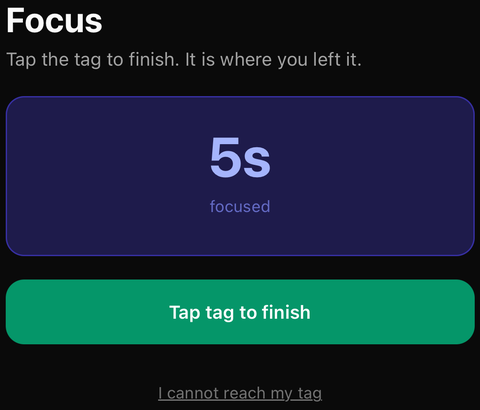 The app's Focus tab during a session. A large counter reads "5s focused" above a green "Tap tag tofinish" button, with a quieter underlined link below reading "I cannot reach mytag".