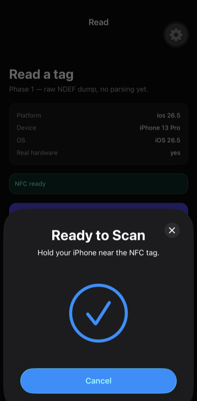 The iOS system NFC sheet on an iPhone 13 Pro, reading "Ready to Scan" above the line "Hold your iPhone near the NFC tag.", with a Cancel button. Behind the sheet the app reports real hardware and a green "NFC ready" banner.