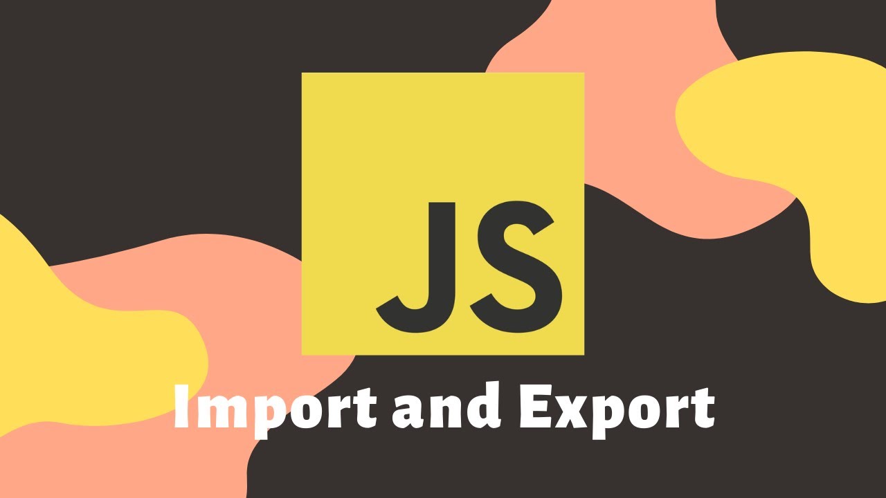 JavaScript Modules: Import and Export Explained