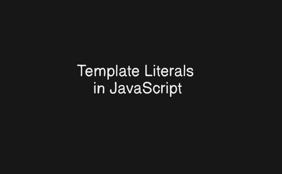 Template Literals in JavaScript