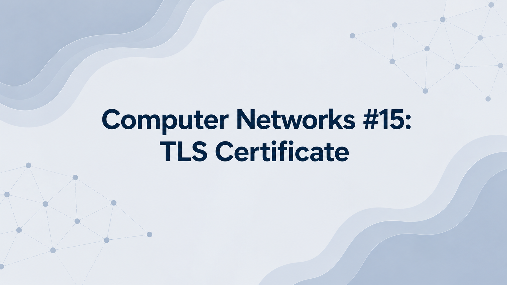 Computer Networks #15: TLS Certificate