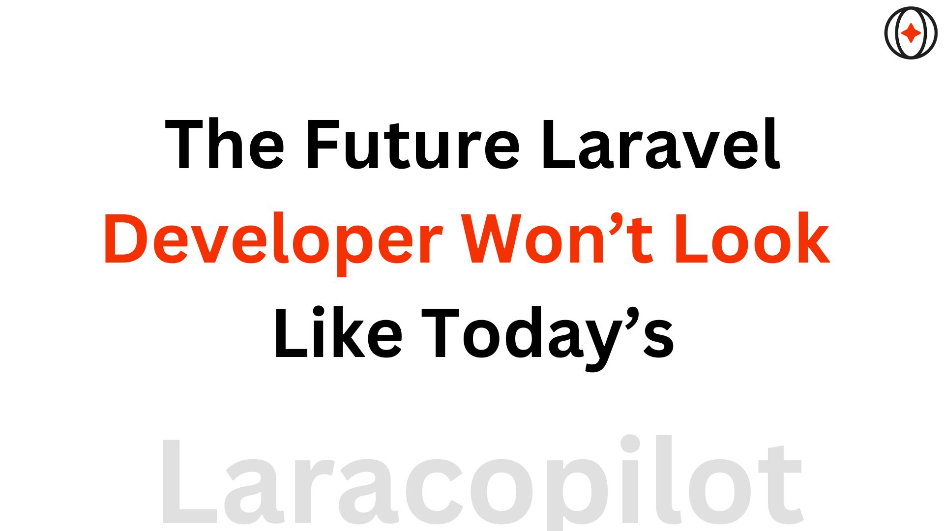 The Future Laravel Developer Won’t Look Like Today’s