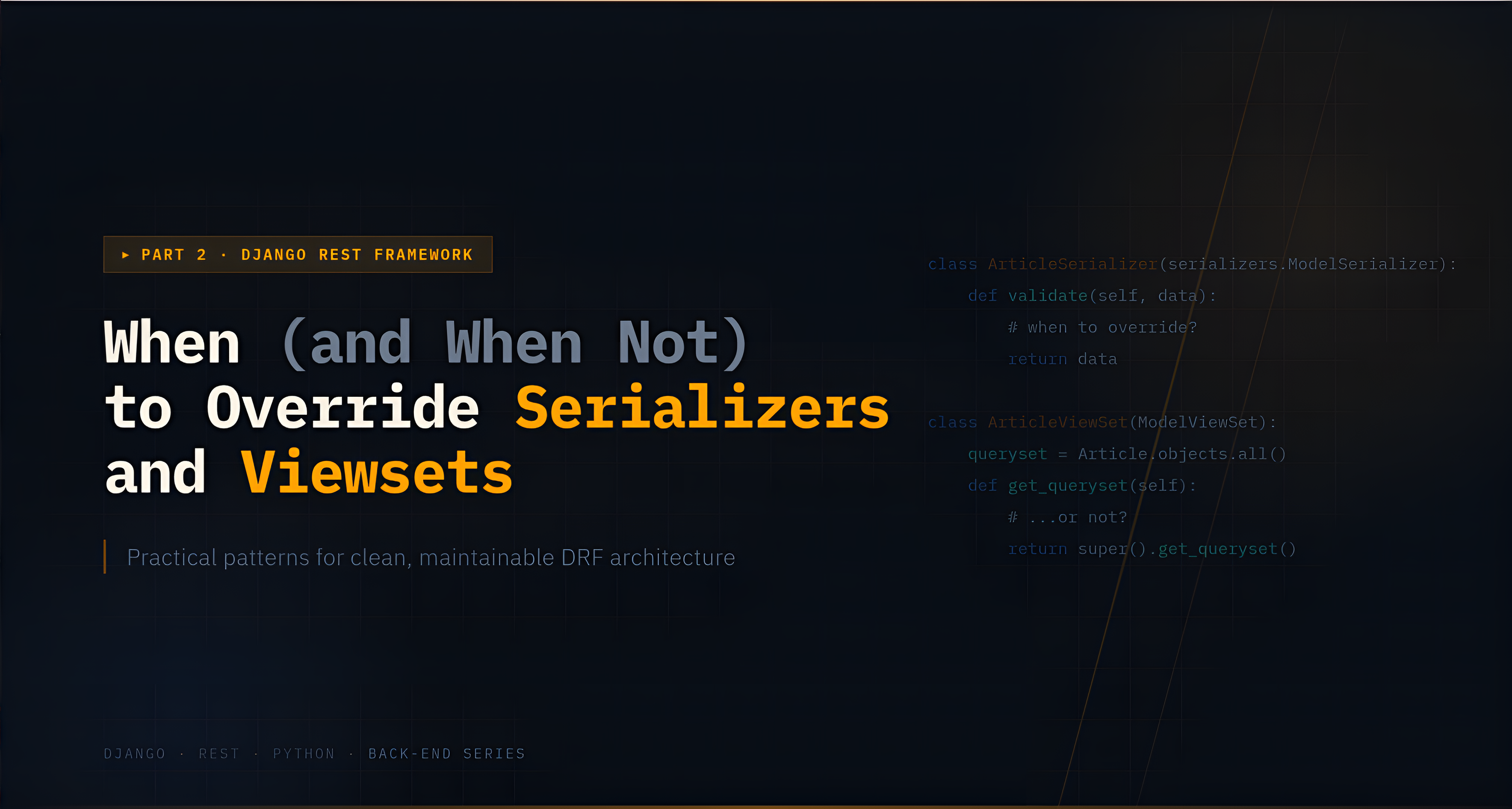 Part 2: Django REST Framework: When (and When Not) to Override Serializers and Viewsets