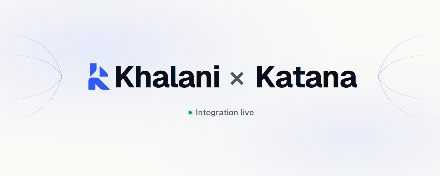 Khalani Is Now Live on Katana