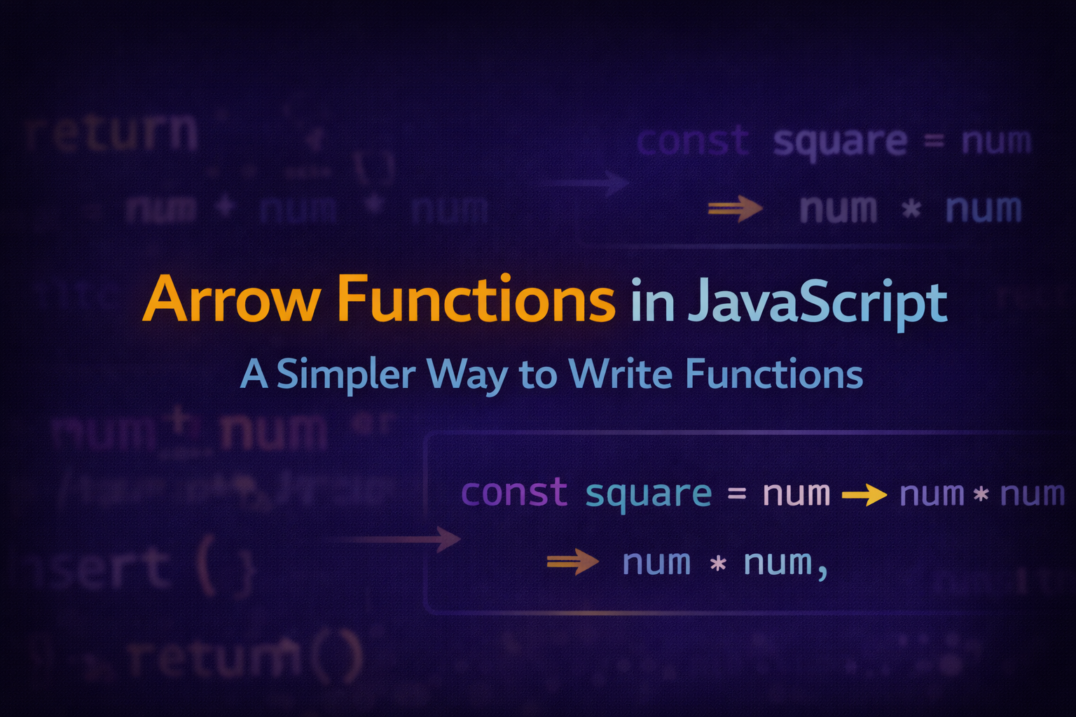 Arrow Functions in JavaScript: A Simpler Way to Write Functions