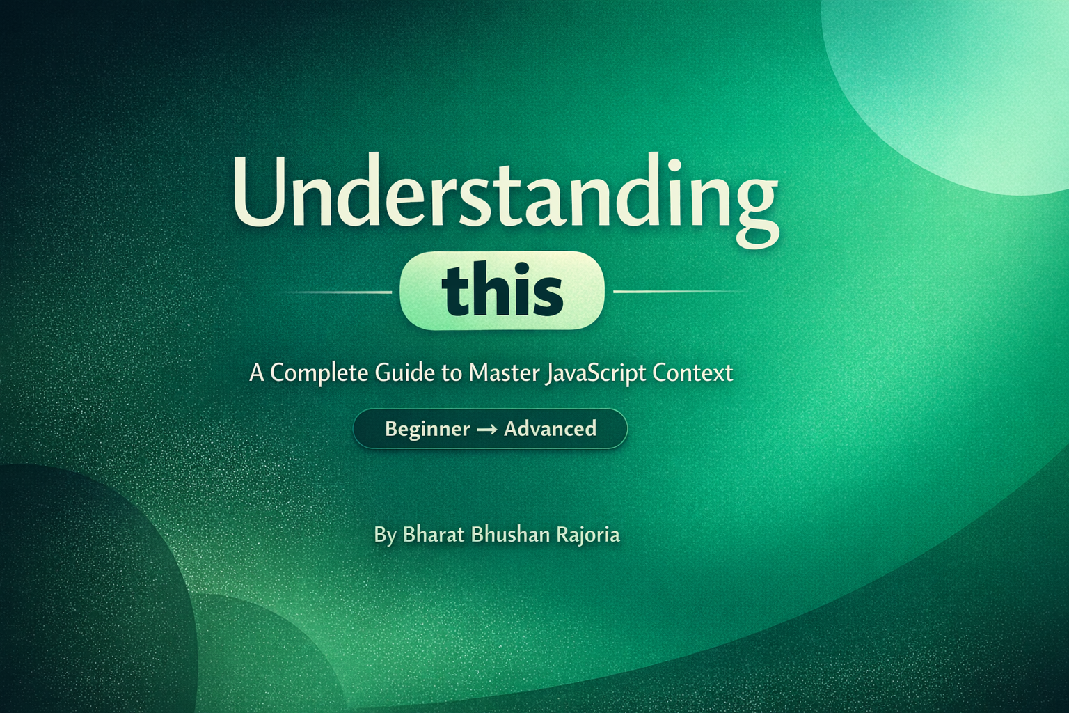 Understanding this in JavaScript (The Right Way)