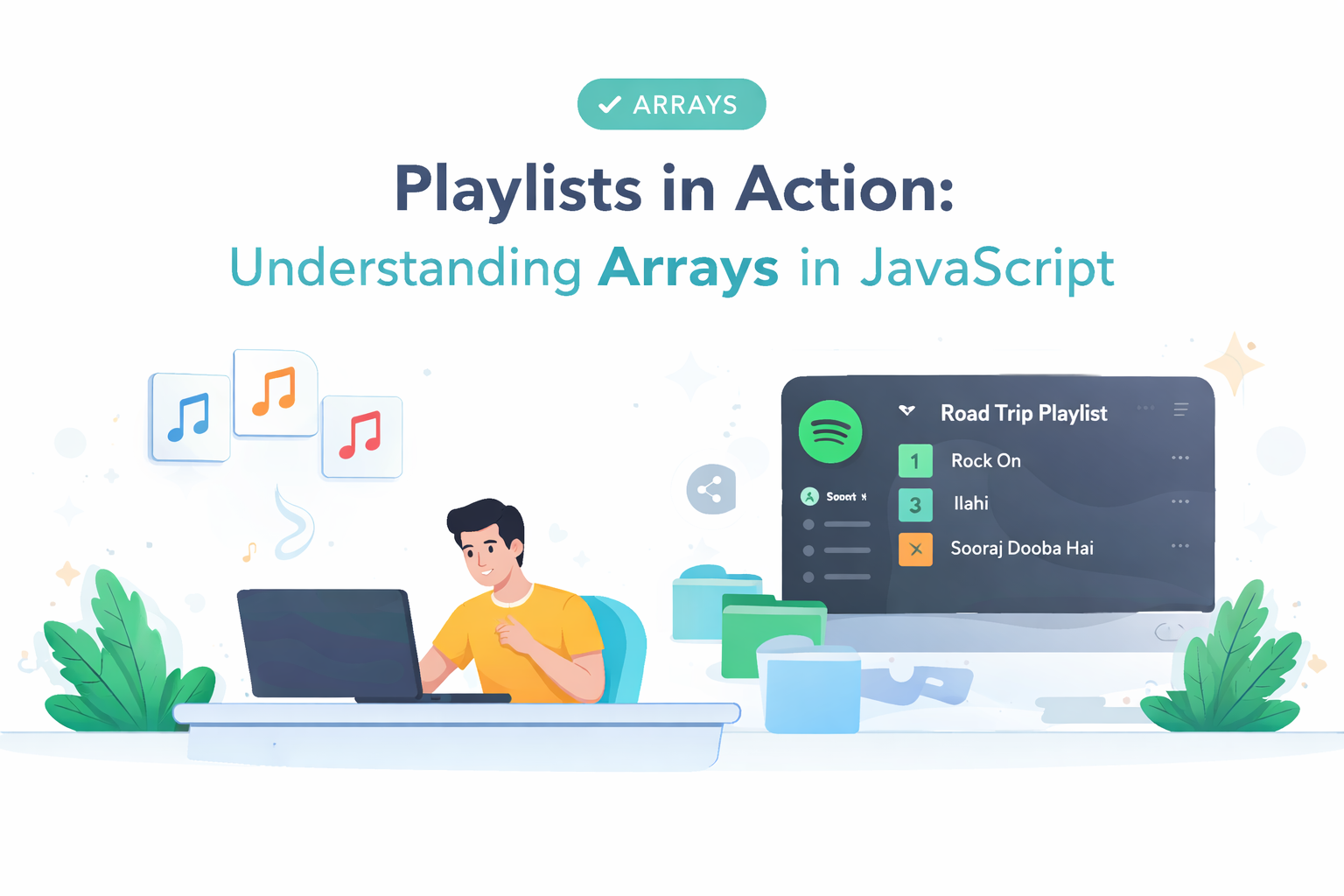 JavaScript Arrays: Your Complete Playlist