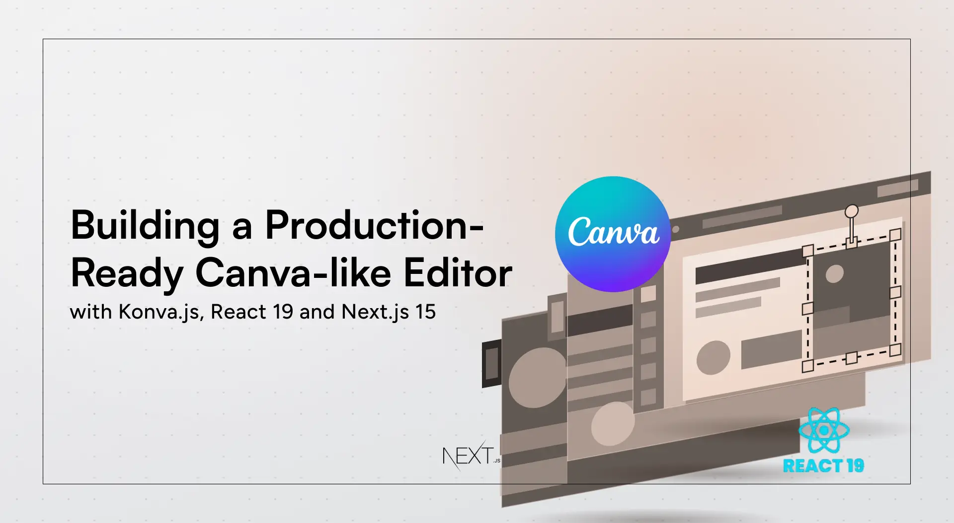 Building a Production-Ready Canva-like Editor with Konva.js, React 19 and Next.js 15