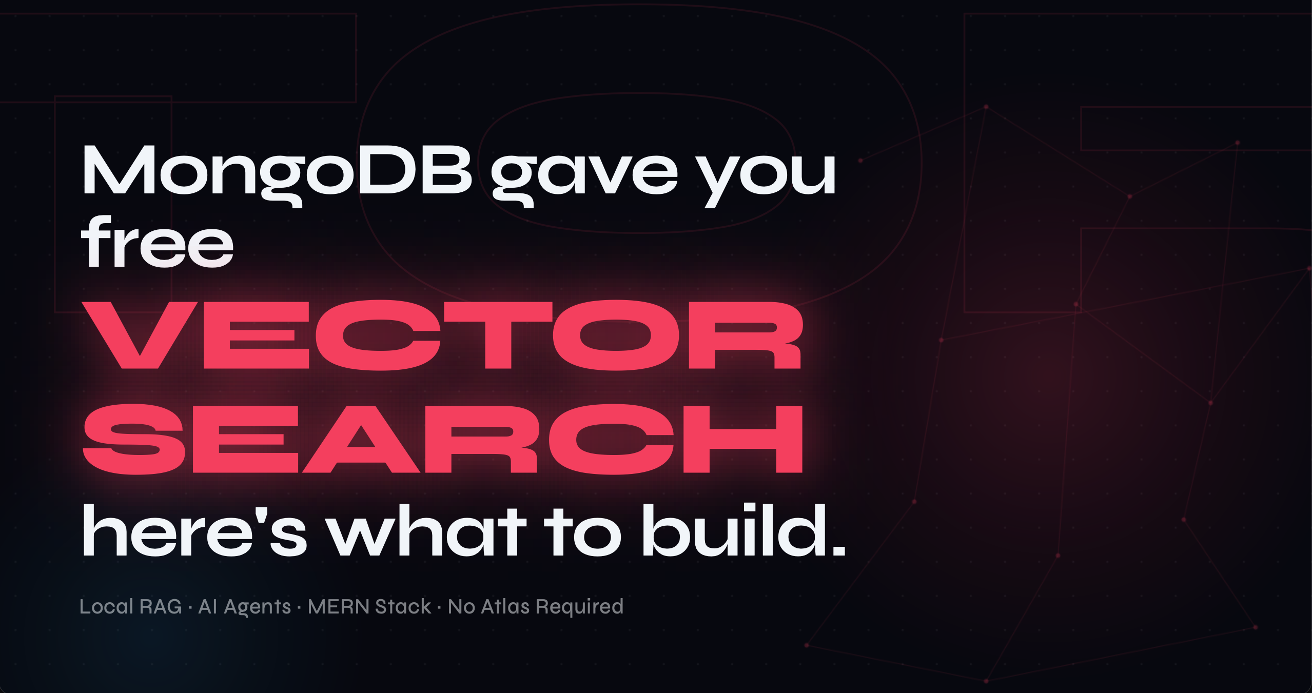 MongoDB Just Gave You Free Local Vector Search — Here's What Your MERN App Can Do With It