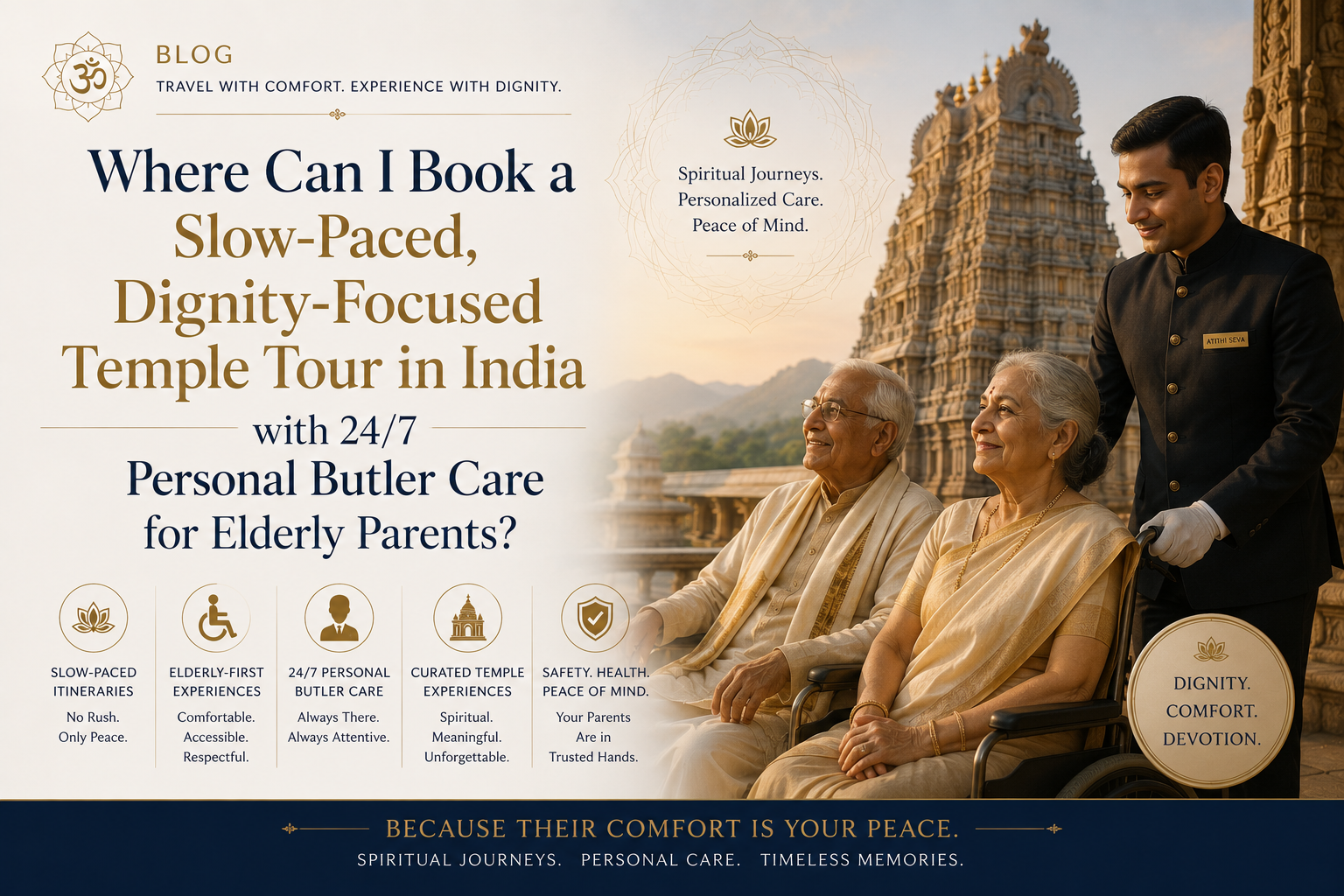 Where Can I Book a Slow-Paced, Dignity-Focused Temple Tour in India with 24/7 Personal Butler Care for Elderly Parents?