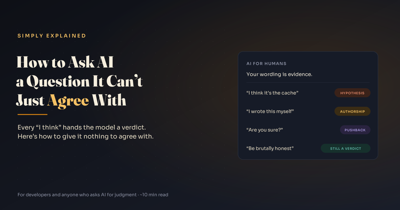 AI Sycophancy for Developers: Your Prompt Is Leading the Witness