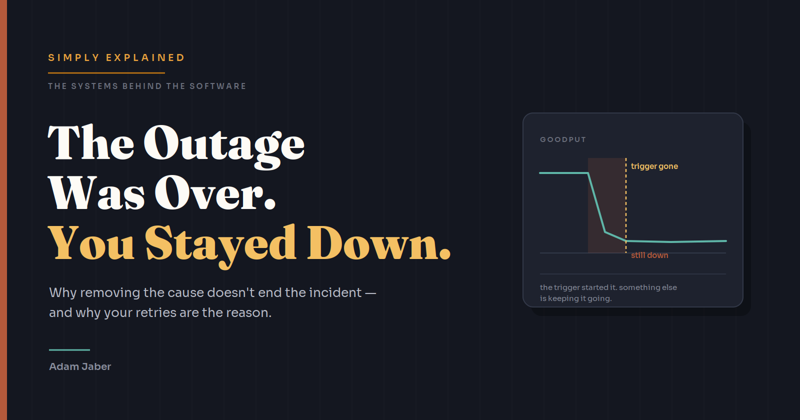 Metastable Failures: Why Your System Stays Down After the Cause Is Fixed