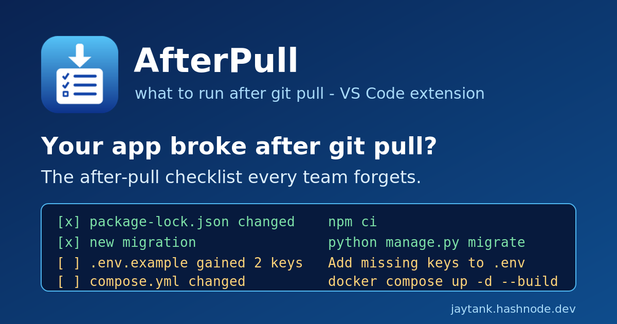 Your app broke after git pull? The after-pull checklist every team forgets