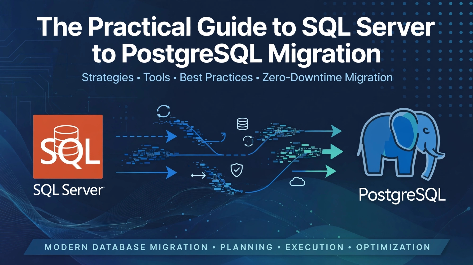 The Practical Guide to SQL Server to PostgreSQL Migration