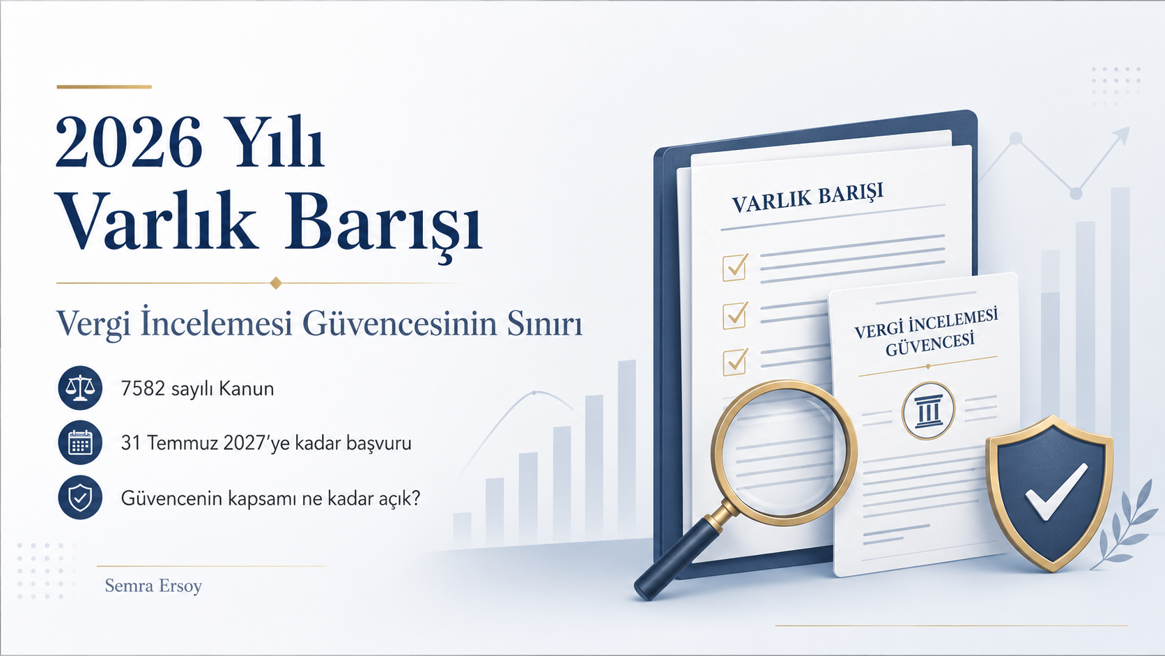 2026 Yılı Varlık Barışı
Vergi İncelemesi Güvencesinin Sınırı
